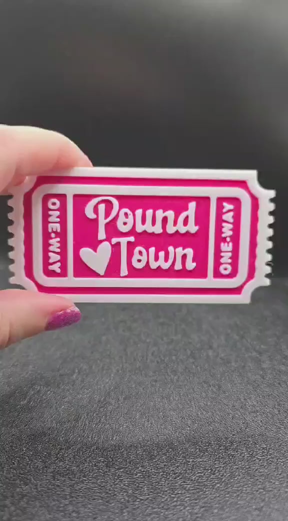 Ticket to Pound Town